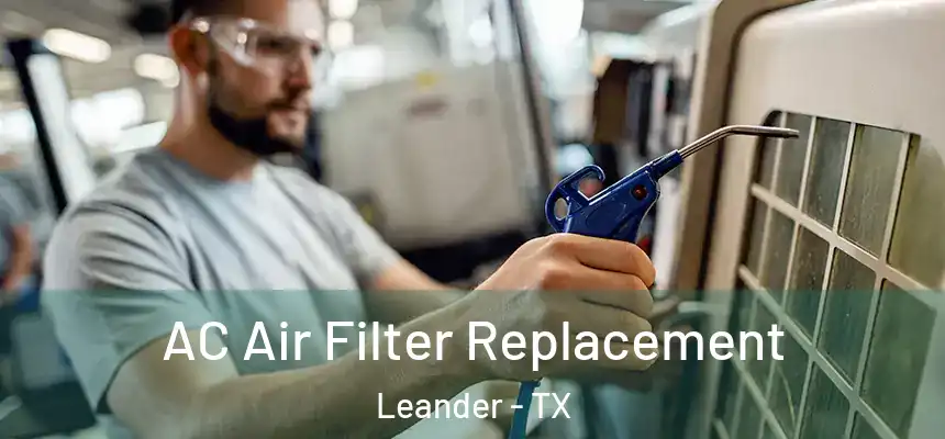 AC Air Filter Replacement Leander - TX
