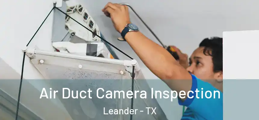  Air Duct Camera Inspection Leander - TX