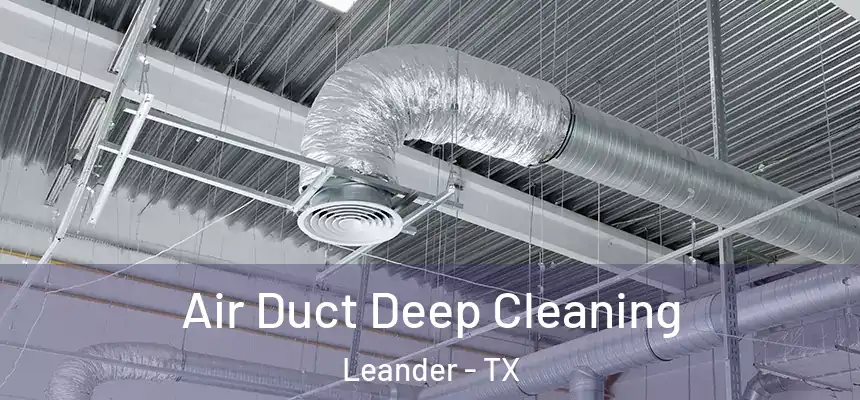  Air Duct Deep Cleaning Leander - TX