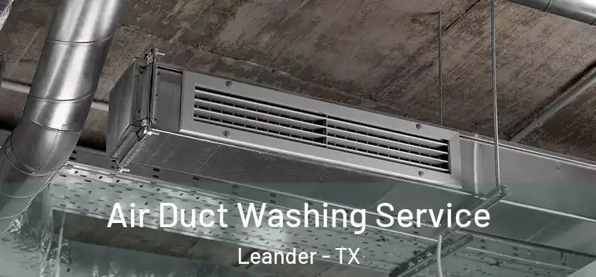 Air Duct Washing Service Leander - TX