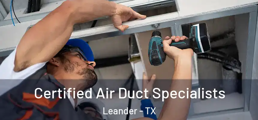  Certified Air Duct Specialists Leander - TX
