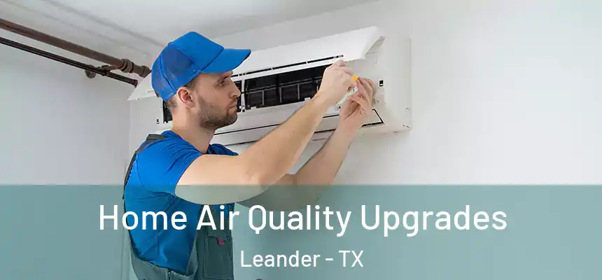 Home Air Quality Upgrades Leander - TX