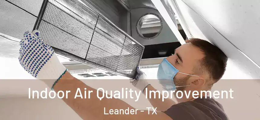  Indoor Air Quality Improvement Leander - TX