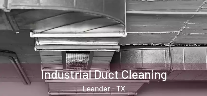 Industrial Duct Cleaning Leander - TX
