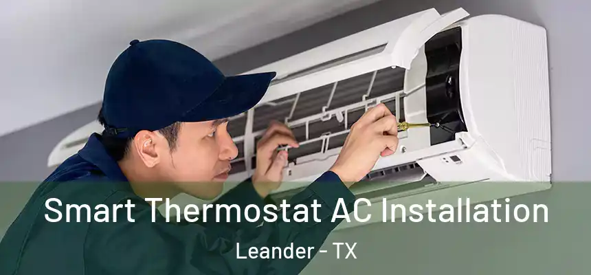 Smart Thermostat AC Installation Leander - TX